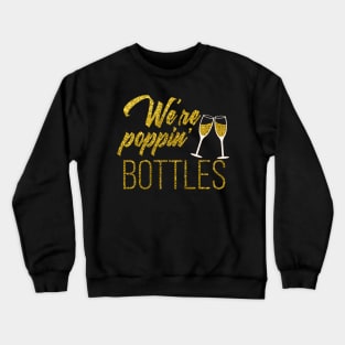 'We're Poppin Bottles' Wedding Crewneck Sweatshirt